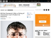 Kill the Password: Why a String of Characters Can't Protect Us Anymore | Gadget Lab | Wired.com